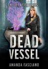 Dead Vessel (Life After #2) By Amanda Fasciano Cover Image