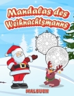 Mandalas des Weihnachtsmanns: Verschiedene Motive für Kinder von 4 bis 10 Jahren - 40 Ausmalen an den Feiertagen - Tiere, Weihnachtsmann, Dekoration By Ekalo Ver Cover Image