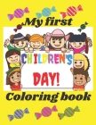 My First Children's Day Coloring Bokk: For Kids For Special Kids Day Happy Kids Super Hero Funny Cute Friendly Children's Playgrounds By Happy Sun Cover Image