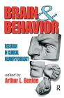 Brain and Behavior: Research in Clinical Neuropsychology By Michael Peter Smith (Editor), Arthur L. Benton (Editor) Cover Image