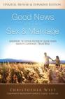 Good News about Sex and Marriage: Answers to Your Honest Questions about Catholic Teaching Cover Image