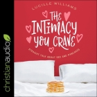 The Intimacy You Crave: Straight Talk about Sex and Pancakes By Lucille Williams, Lucille Williams (Read by) Cover Image