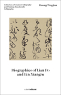 Huang Tingjian: Biographies of Lian Po and Lin Xiangru: Collection of Ancient Calligraphy and Painting Handscrolls: Calligraphy By Cheryl Wong (Editor), Xu Kexin (Editor) Cover Image
