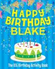 Happy Birthday Blake: The Big Birthday Activity Book: Personalized Books for Kids By Birthdaydr Cover Image