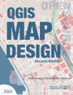 QGIS Map Design By Anita Graser, Gretchen N. Peterson, Gary Sherman (Editor) Cover Image