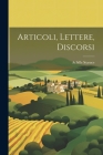 Articoli, Lettere, Discorsi By Achille Starace Cover Image