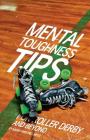 Mental Toughness Tips: For Roller Derby and Beyond By Skyler Dean Weitz, Naomi Sweetart Weitz Cover Image