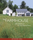 The Farmhouse: New Inspiration for the Classic American Home By Jean Rehkamp Larson Cover Image
