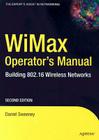 Wimax Operator's Manual: Building 802.16 Wireless Networks (Expert's Voice in Net) By Daniel Sweeney Cover Image