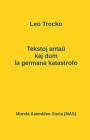 Tekstoj antaŭ kaj dum la germana katastrofo (Mas-Libro #168) By Leo Trocko, Ernesto Telmano, Vilhelmo Lutermano (Translator) Cover Image
