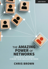 The Amazing Power of Networks: A (Research-Informed) Choose Your Own Destiny Book By Chris Brown Cover Image