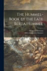 The Hummel-book by the Late Berta Hummel By Margarete 1893-1949 Seemann, Maria Innocentia 1909-1946 Hummel (Created by) Cover Image
