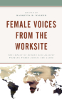Female Voices from the Worksite: The Impact of Hidden Bias Against Working Women Across the Globe By Marquita R. Walker (Editor), Asli Sahankaya Adar (Contribution by), Per Bauhn (Contribution by) Cover Image