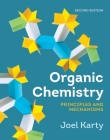 Organic Chemistry: Principles and Mechanisms By Joel Karty Cover Image