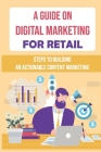 A Guide On Digital Marketing For Retail: Steps To Building An Actionable Content Marketing: Successful Content Marketing By Thao Fingerman Cover Image