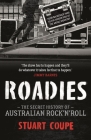 Roadies: The Secret History of Australian Rock'n'Roll Cover Image