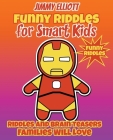 Funny Riddles for Smart Kids - Funny Riddles - Riddles and Brain Teasers Families Will Love: Riddles And Brain Teasers Families Will Love - Difficult Cover Image