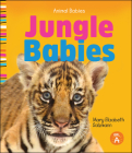 Jungle Babies (Animal Babies) By Mary Elizabeth Salzmann Cover Image