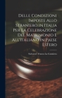Delle Condizioni Imposte Allo Straniero in Italia Per La Celebrazione Del Matrimonio E All'Italiano in Paese Estero Cover Image
