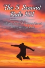 The 5 Second Rule 101: All You Need To Know About The 5 Second Rule: The 5 Second Rule Everything You Need To Know By Maragret Persyn Cover Image