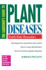 The Gardener's Guide to Plant Diseases: Earth-Safe Remedies Cover Image