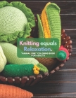 Knitting equals Relaxation: 