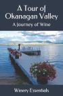 A Tour of Okanagan Valley: A Journey of Wine Cover Image