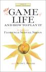 The New Game of Life and How to Play It (Library of Hidden Knowledge) By Florence Scovel Shinn, Ruth L. Miller (Editor) Cover Image