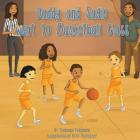 Daddy and Sagie Went to Basketball Class By Rita Vigovszky (Illustrator), Terrence Ferguson Cover Image