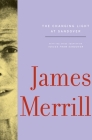 The Changing Light at Sandover: With the stage adaptation, Voices from Sandover By James Merrill, J. D. McClatchy (Editor), Stephen Yenser (Editor) Cover Image