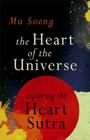 The Heart of the Universe: Exploring the Heart Sutra By Mu Soeng Cover Image