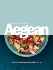 Aegean: Recipes from the Mountains to the Sea Cover Image