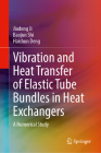 Vibration and Heat Transfer of Elastic Tube Bundles in Heat Exchangers: A Numerical Study Cover Image