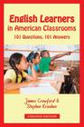 English Learners in American Classrooms: 101 Questions, 101 Answers By James Crawford, Stephen Krashen Cover Image