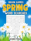 Brain Games Spring Word Searches Large Print: Spring Joy Word Search, 50 Seasonal Puzzles For Entertainment By Campbell Maclin Cover Image