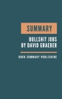 Summary: Bullshit Jobs Summary. David Graeber's Book. Meaningful job. Meaningful work. David Graeber Bullshit Jobs. Book Summar Cover Image