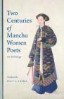 Two Centuries of Manchu Women Poets: An Anthology Cover Image