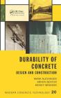 Durability of Concrete: Design and Construction (Modern Concrete Technology #20) By Mark Alexander, Arnon Bentur, Sidney Mindess Cover Image