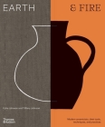 Earth & Fire: Modern Ceramicists, Their Tools, Techniques, and Practice By Kylie Johnson, Tiffany Johnson Cover Image