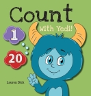 Count With Yedi!: (Ages 3-5) Practice With Yedi! (Counting, Numbers, 1-20) By Lauren Dick Cover Image