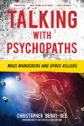 Talking with Psychopaths: Mass Murderers and Spree Killers Cover Image