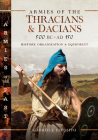 Armies of the Thracians and Dacians, 500 BC to Ad 150: History, Organization and Equipment (Armies of the Past) By Gabriele Esposito Cover Image