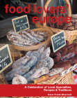Food Lovers' Europe: A Celebration of Local Specialties, Recipes & Traditions Cover Image