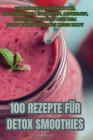 100 Rezepte Für Detox Smoothies By Thorsten Weiß Cover Image