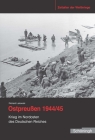 Ostpreußen 1944/45: Krieg Im Nordosten Des Deutschen Reiches By Richard Lakowski Cover Image