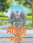 The Angel in the Park By Jan Thornton Jones Cover Image