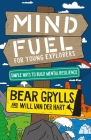 Mind Fuel for Young Explorers By Bear Grylls Cover Image