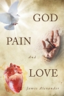 God, Pain, And Love Cover Image