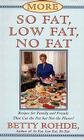 More So Fat, Low Fat, No Fat For Family and Friends: Recipes for Family and Friends That Cut the Fat but Not the Flavor By Betty Rohde Cover Image
