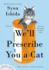 We'll Prescribe You a Cat By Syou Ishida, E. Madison Shimoda (Translated by) Cover Image